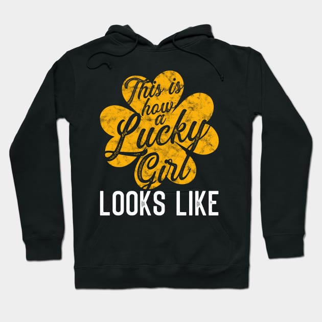 This is how a lucky girl Looks Like Hoodie by BadDesignCo